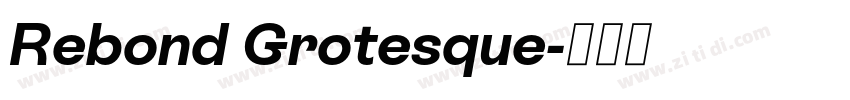Rebond Grotesque字体转换 Rebond Grotesque字体转换